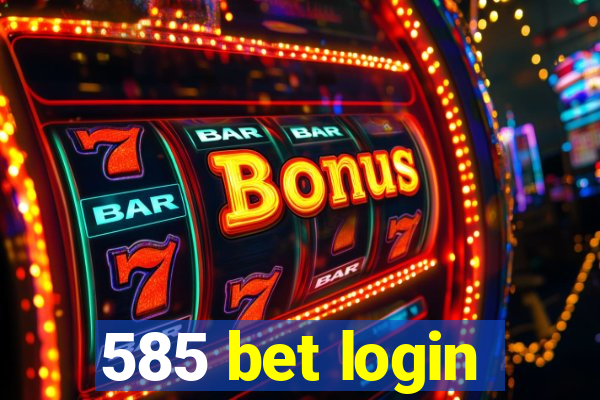 585 bet login